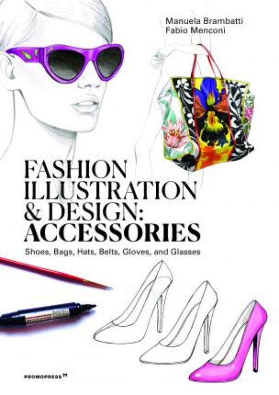 Fashion illustration book by Manuela Brambatti, showcasing shoes, handbags, hats, and more for accessory design enthusiasts.