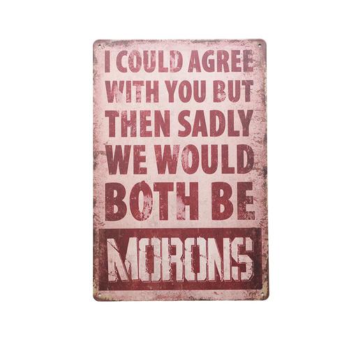 Art Tin Both Morons