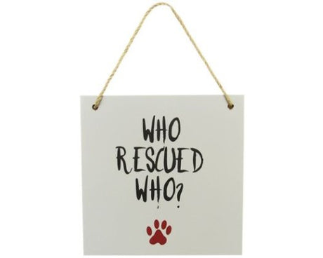 Heartfelt wall art sign featuring 'Who Rescued Who', perfect for celebrating pet adoption and love.