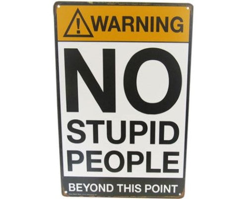 Retro art tin sign with 'No Stupidity' message, perfect for man caves, measuring 30cm x 20cm.