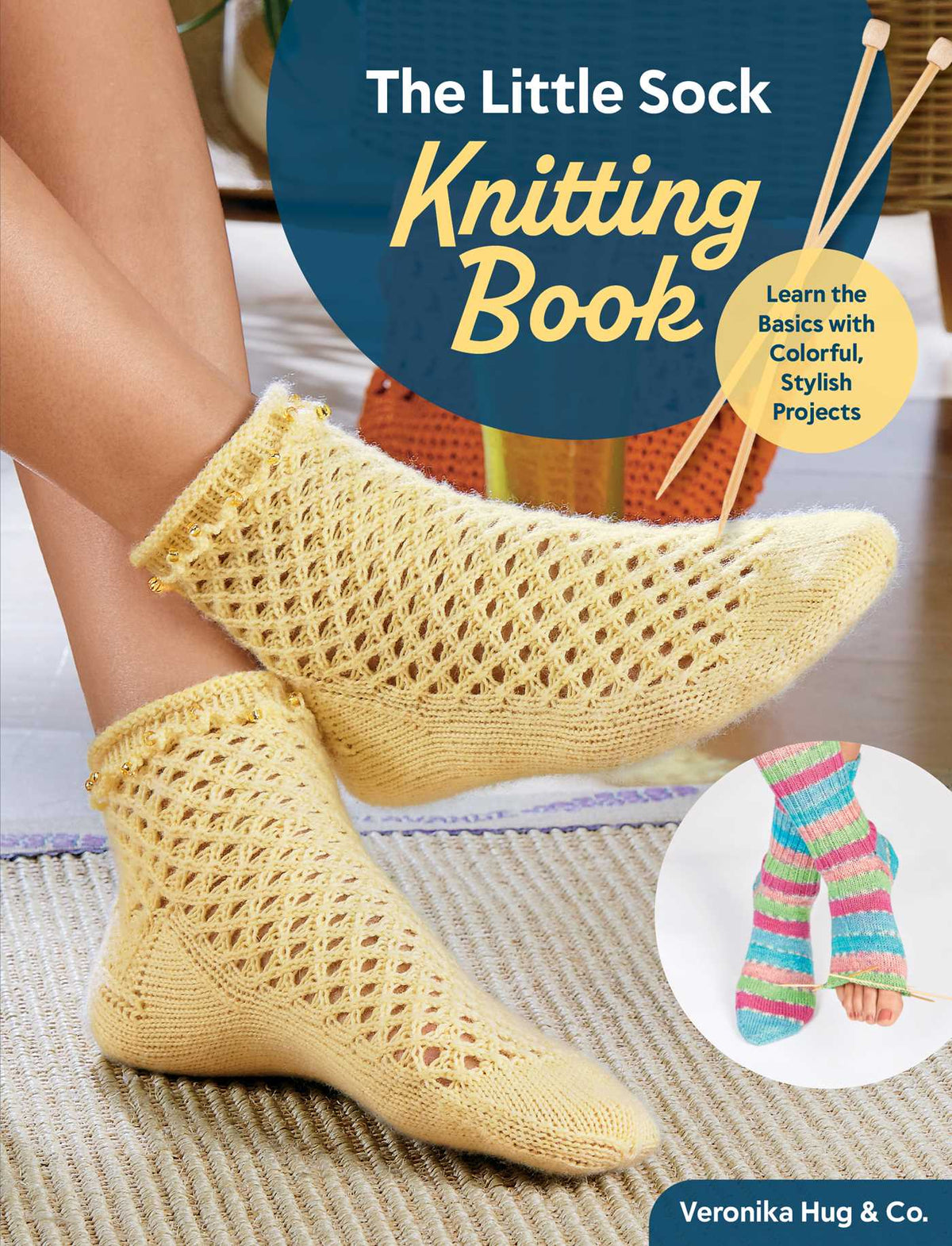 Little Sock Knitting Book: Learn the Basics with Colorful, Stylish Projects