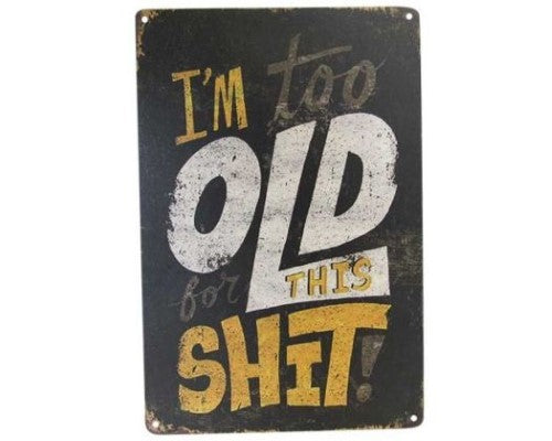 Wall Art Tin - Too Old