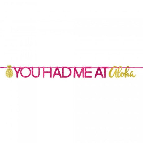 You Had Me At Aloha glittered letter banner, perfect for tropical parties and celebrations, measuring 16cm x 3.65m.