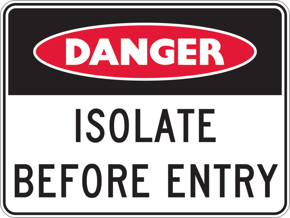 Danger Sign | Isolate Before Entry W250mm x H180mm - Standard