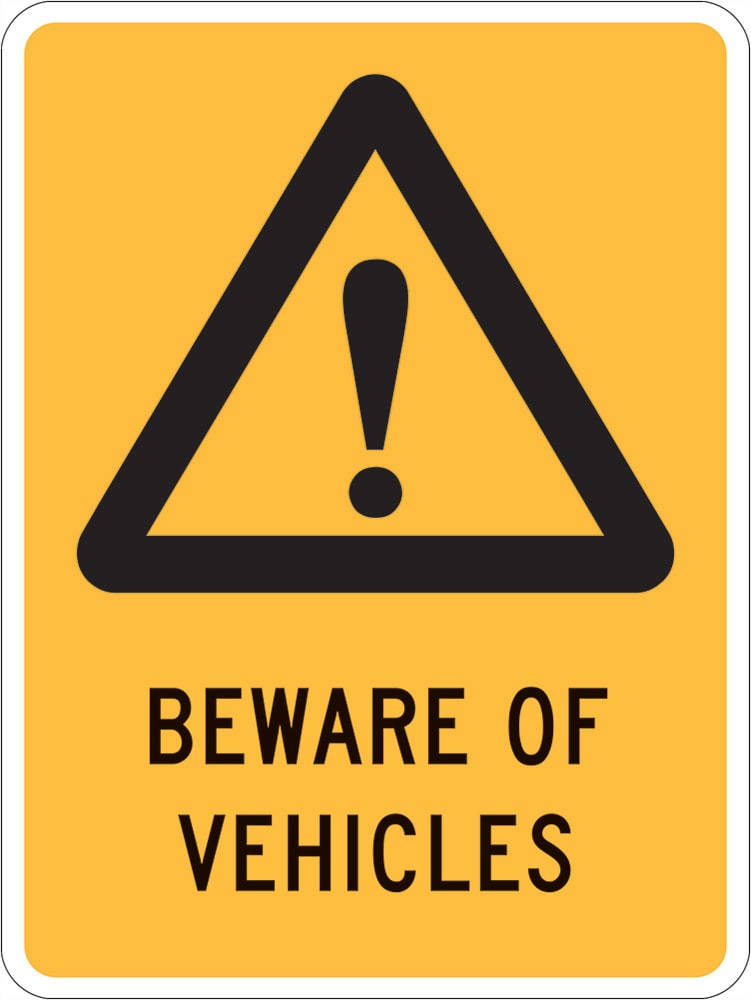 Warning Sign | Beware Of Vehicles W180mm x H250mm