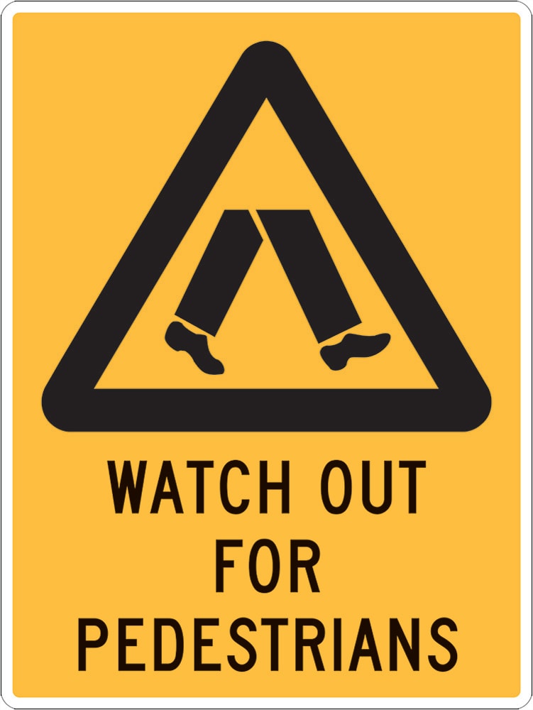 Warning Sign | Watch Out For Pedestrians W225mm x H300mm  -