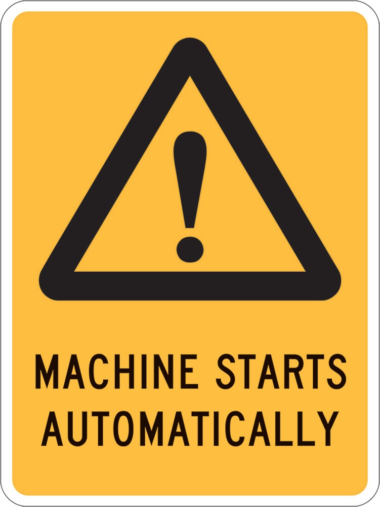 Warning Sign | Machine Starts Automatically W225mm x H300mm (Single Sided)