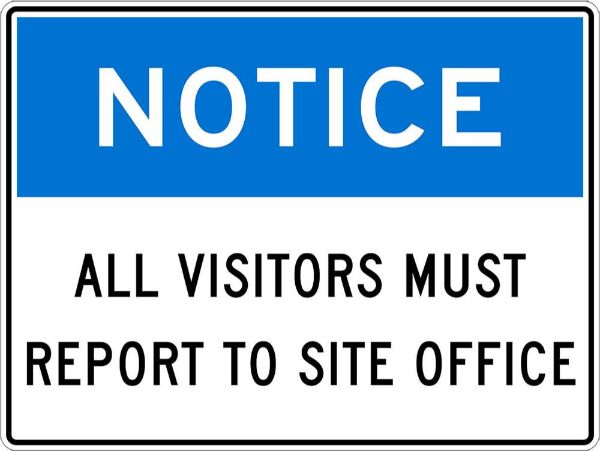 Notice All Visitors Must Report To Site Office Sign - PVC 450 x 300MM (Each)