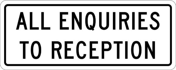Info All Enquiries to Reception Sign - PVC 450 x 180mm (EACH)