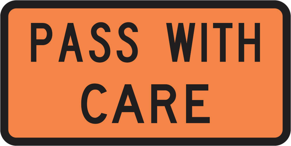Transport Sign | Pass With Care, Reflective W600mm x H300mm (Single Sided)
