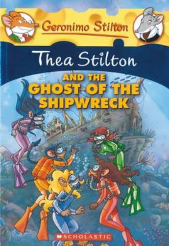 Thea Stilton and the Ghost of the Shipwreck: A thrilling adventure with the Thea Sisters on a quest for a missing teacher and a rare diamond.