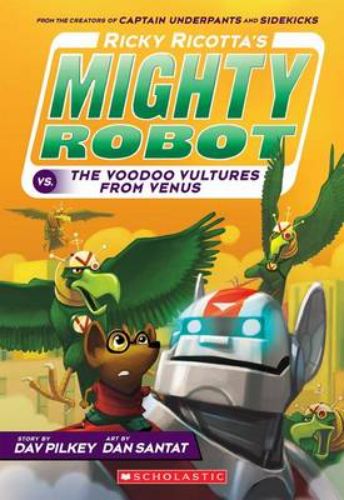 Children's book featuring Ricky Ricotta and his robot battling Voodoo Vultures, celebrating friendship and adventure.