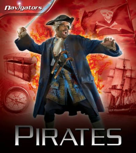Hardback book 'Navigators: Pirates' with vibrant illustrations and tales of notorious pirates and adventures on the high seas.
