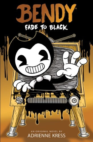 Fade to Black (Bendy and the Ink Machine, Book 3)
