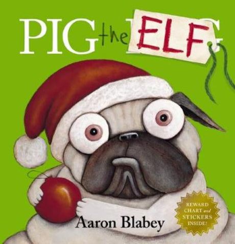 Hardback picture book 'Pig the Elf', featuring vibrant illustrations, a reward chart, and stickers for kids aged 3-7.