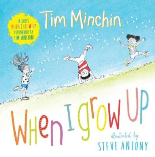 Whimsical hardback book 'When I Grow Up' by Tim Minchin, featuring vibrant illustrations and childhood aspirations.