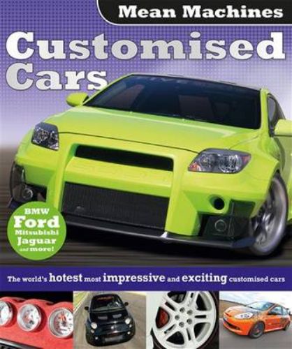 Hardcover book featuring stunning color photos and facts about customized fast cars like Ferrari and Porsche for young enthusiasts.