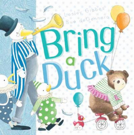 Hardcover picture book 'Bring a Duck Hb' about a fun birthday party with bears and ducks.