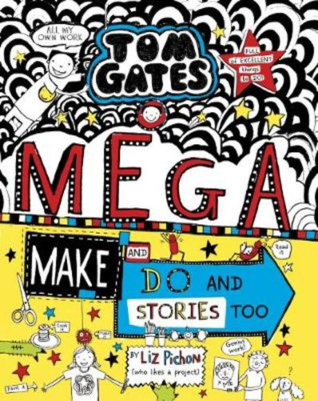 A colorful cover of *Mega Make and Do and Stories Too* featuring Tom Gates, encouraging creativity and fun for kids.