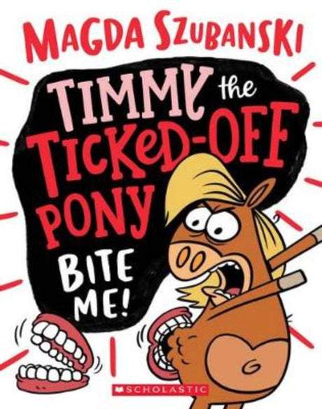 Bite Me! paperback cover featuring Timmy the Ticked-off Pony in a humorous pose, showcasing lively colors and playful design.