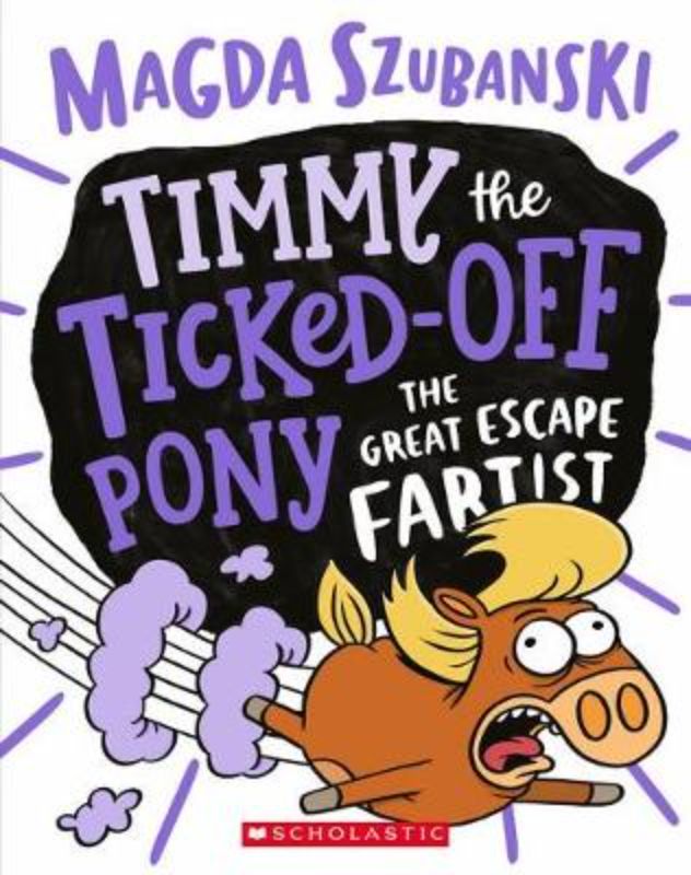 Cover of 'Timmy the Ticked-Off Pony #3: The Great Escape Fartist', featuring a determined pony in a fun, adventurous style.