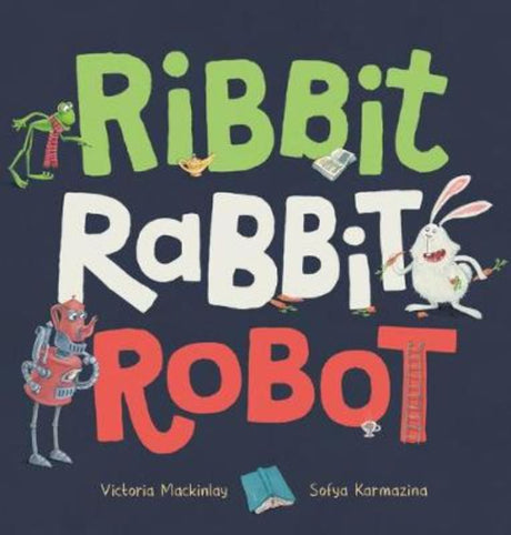 Hardback picture book featuring Ribbit Rabbit Robot, a whimsical tale of friendship, kindness, and adventure for ages 3-8.