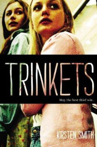 Cover of 'Trinkets', a novel about teenage rebellion, theft, and friendship featuring three unique girls.