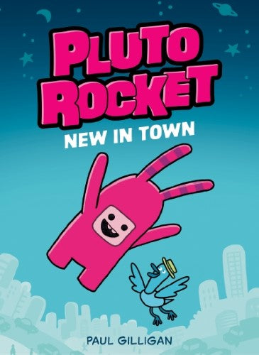 NEW IN TOWN (PLUTO ROCKET #1)