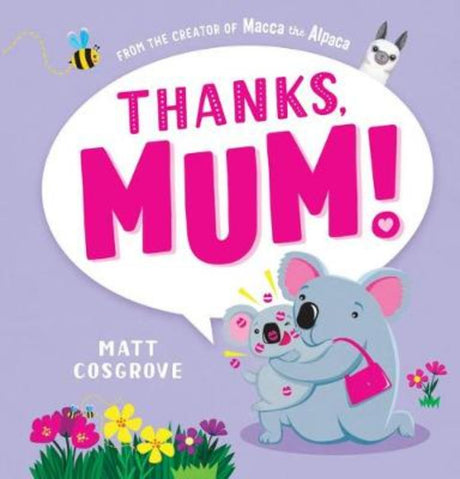 Hardcover picture book 'Thanks, Mum!' celebrating the special bond between children and their mothers.