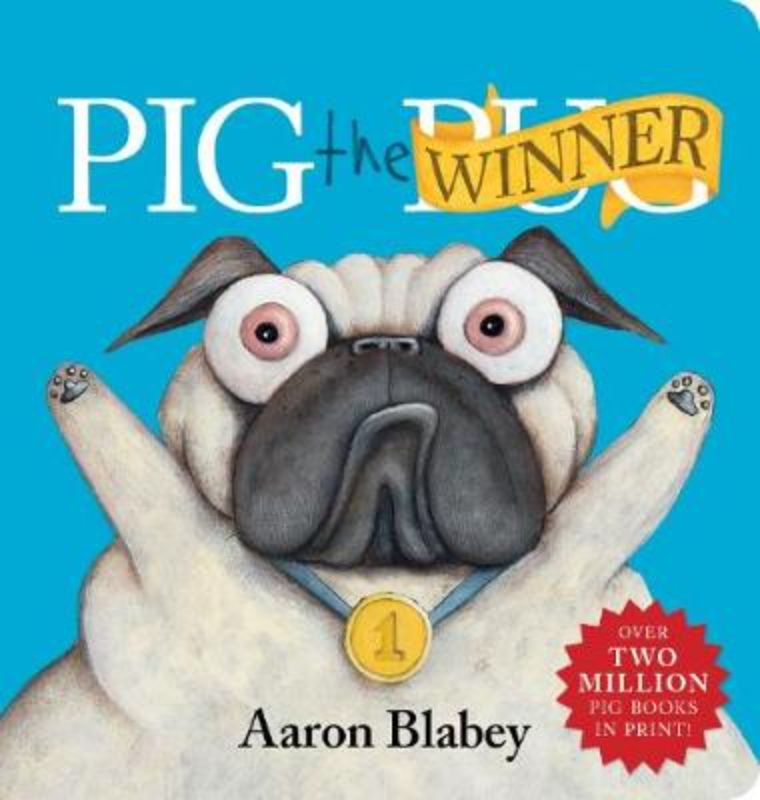 Illustrated hardback book 'Pig the Winner' features Pig, the greedy pug, in a humorous tale of competition and friendship.