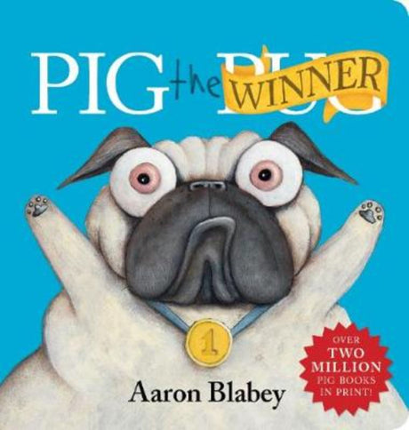 Illustrated hardback book 'Pig the Winner' features Pig, the greedy pug, in a humorous tale of competition and friendship.