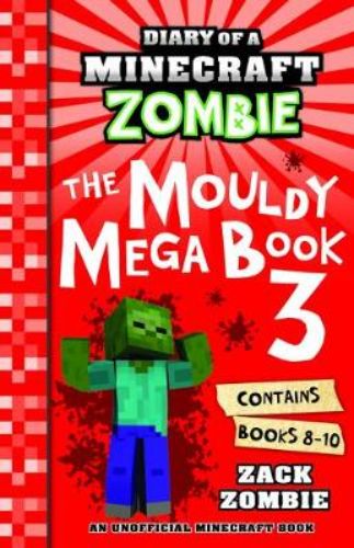 'The Mouldy Mega Book 3' cover featuring Zack Zombie, exploring Minecraft adventures with humor and heart for ages 8-12.