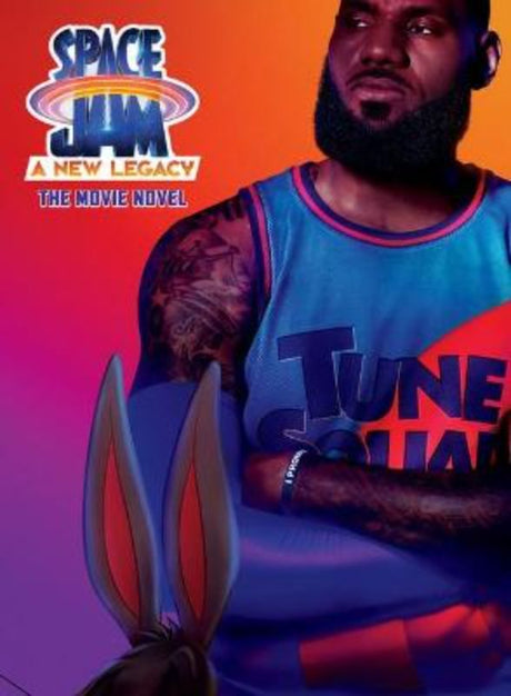 Space Jam: A New Legacy movie novel featuring LeBron James and Bugs Bunny in an epic basketball adventure.