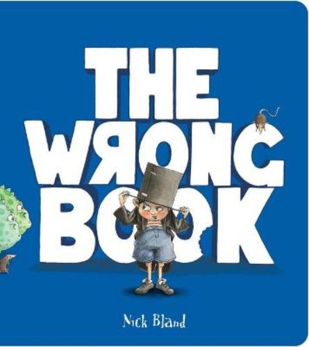 Whimsical board book 'The Wrong Book' featuring Nicholas Ickle and colorful characters, designed for young readers.