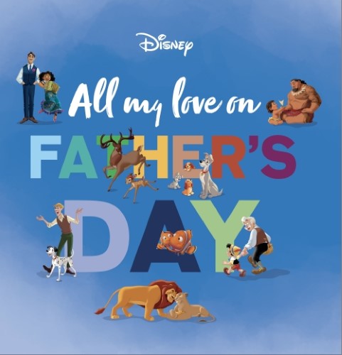 All My Love On Father's Day (Disney)
