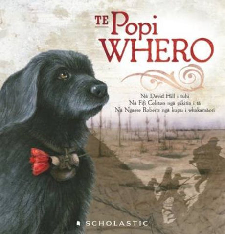 Illustrated te reo picture book, 'Popi Whero, Te', tells a World War 1 story of survival and compassion between soldiers and a dog.