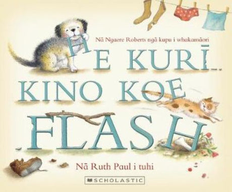 Children's book 'He Kuri Kino Koe Flash': playful puppy adventures in Te Reo, perfect for ages 4-8.