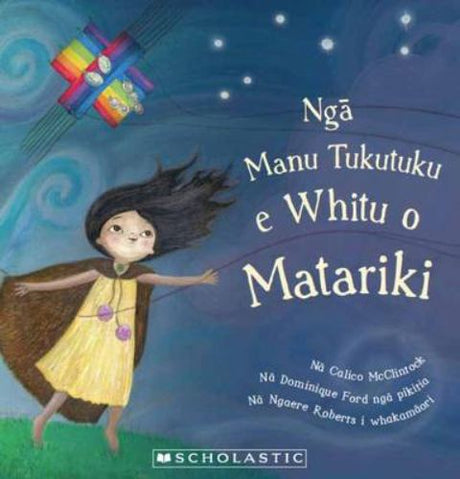 Children's book 'Nga Manu Tukutuku e Whitu o Matariki' illustrating Matariki celebrations with colorful kites and cultural themes.