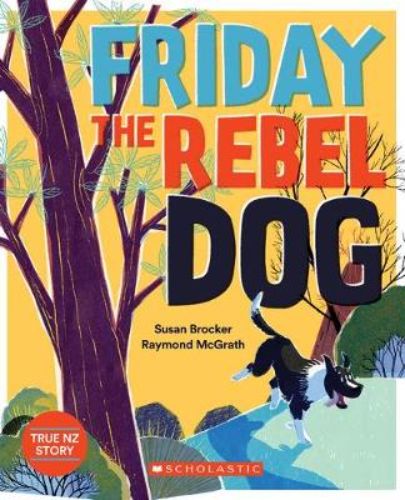 Cover of 'Friday the Rebel Dog', a children's book featuring an adventurous collie and sheep in New Zealand's landscapes.