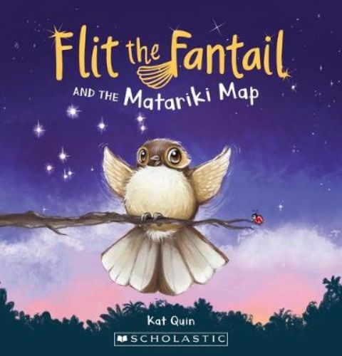 Children's book cover featuring Flit the Fantail on a nighttime adventure, celebrating Matariki with vibrant illustrations.