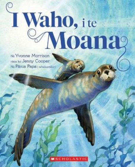 Illustrated picture book 'I Waho, I te Moana' exploring ocean adventures for children, ideal for early readers and nature lovers.