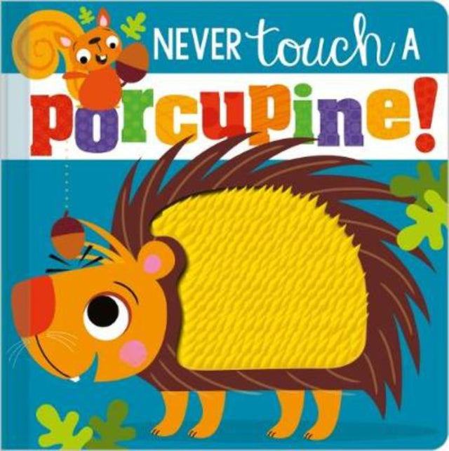 Touch-and-feel board book introducing toddlers to wildlife with humorous rhymes and engaging textures about porcupines.