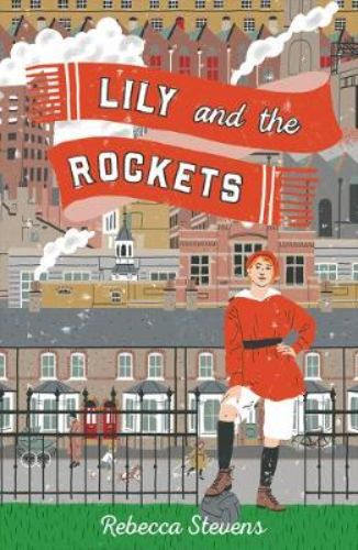 Lily and the Rockets: A story of girls forming a football team in post-WWI, emphasizing friendship and determination.