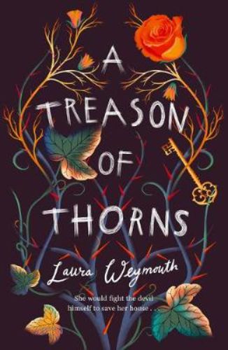 A Treason of Thorns by The Chicken House: A fantasy novel about love, loyalty, and magical houses, featuring Violet Sterling's return to Burleigh.