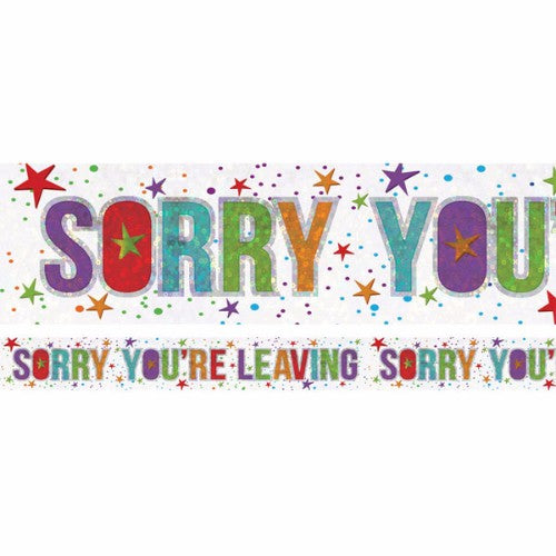Shimmering holographic farewell banner saying 'Sorry You're Leaving,' 2.7m long, perfect for retirement or goodbye parties.