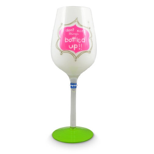 Wine Glass -"I don't keep things bottled up "