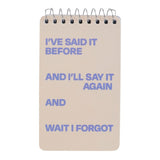 Spiral Notebooks  - Said It Before