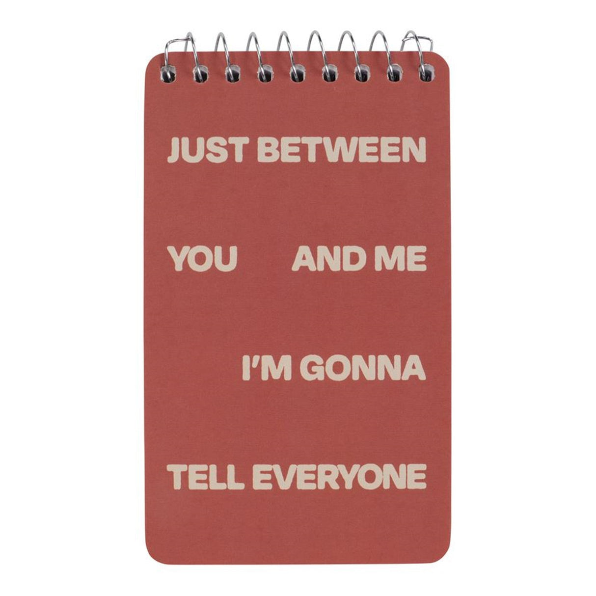 Spiral Notebooks  - Tell Everyone
