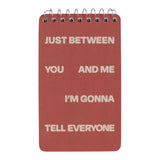 Spiral Notebooks  - Tell Everyone