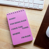 Spiral Notebooks  - Being Rude